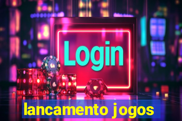 lancamento jogos