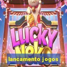 lancamento jogos