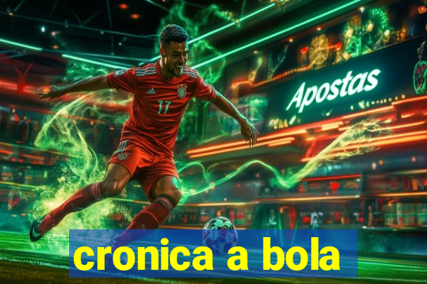 cronica a bola