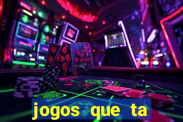 jogos que ta pagando agora