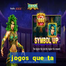 jogos que ta pagando agora