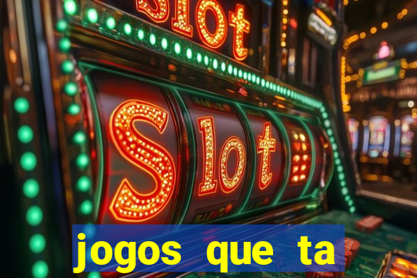 jogos que ta pagando agora