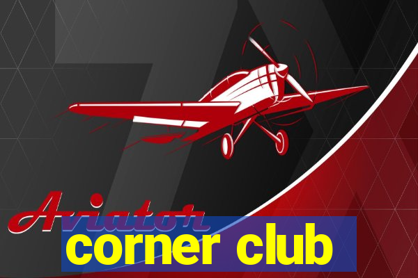 corner club