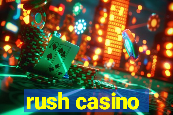 rush casino