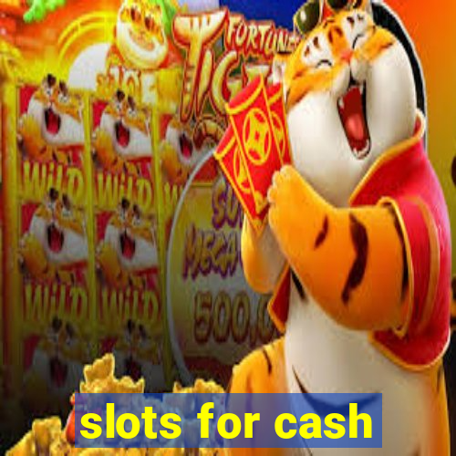 slots for cash