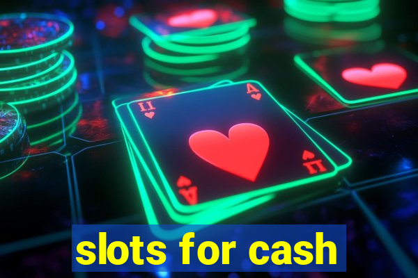 slots for cash