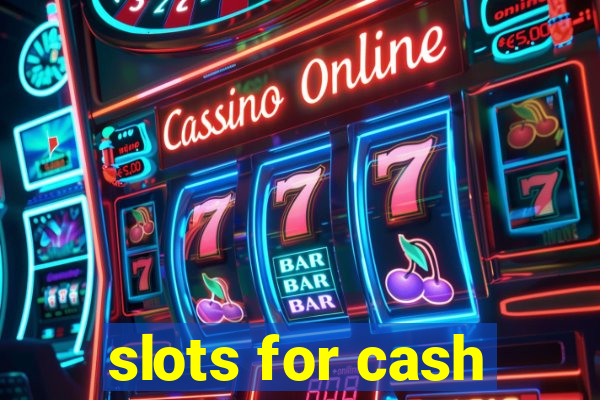 slots for cash