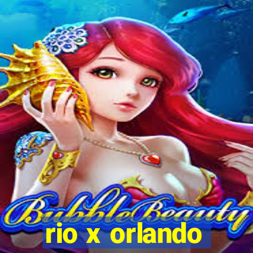 rio x orlando