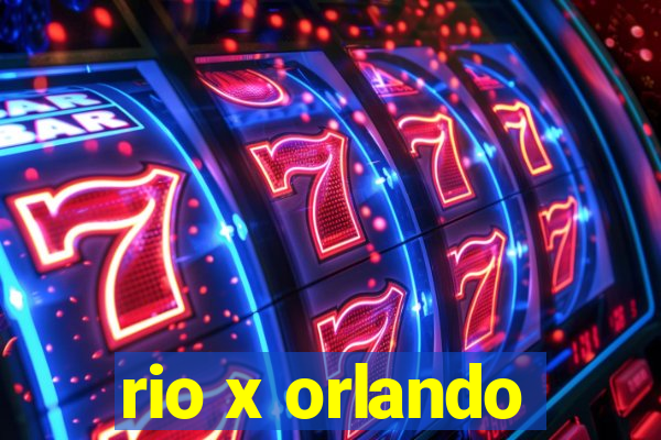 rio x orlando