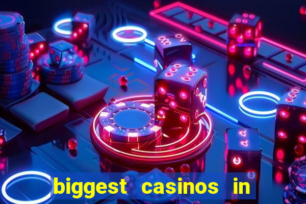 biggest casinos in the usa