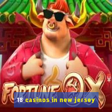 18 casinos in new jersey