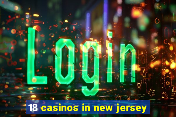 18 casinos in new jersey