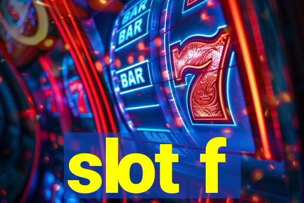 slot f