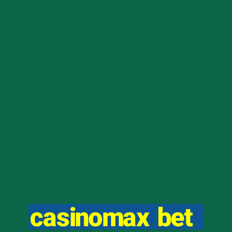 casinomax bet