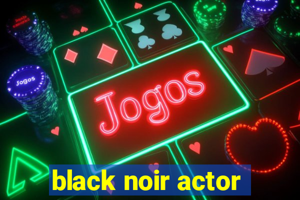 black noir actor