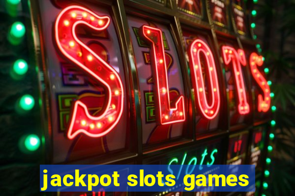 jackpot slots games