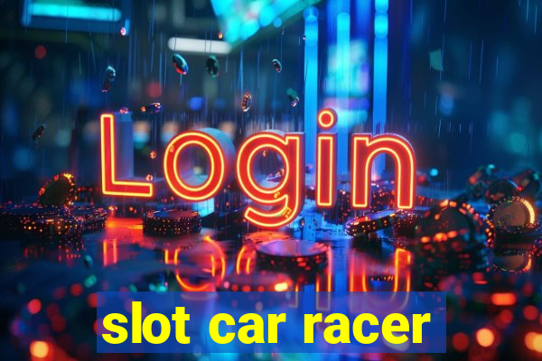 slot car racer