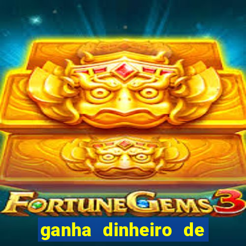 ganha dinheiro de verdade jogando