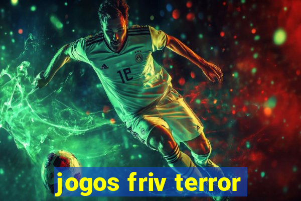 jogos friv terror