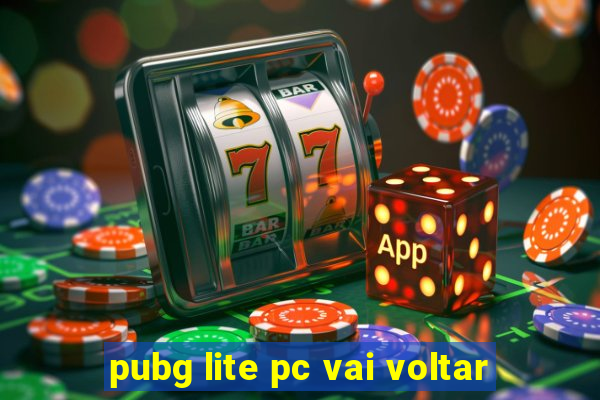 pubg lite pc vai voltar