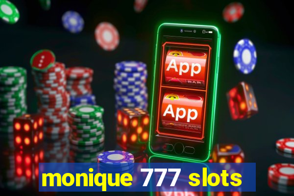 monique 777 slots