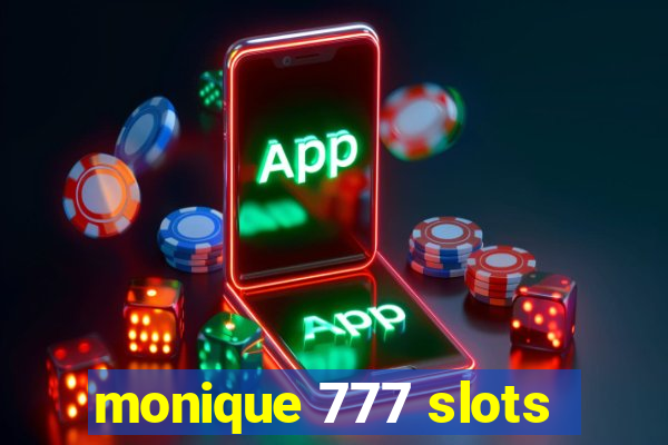 monique 777 slots