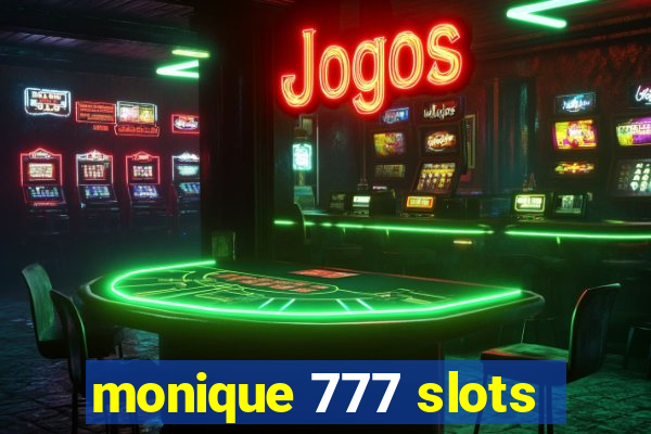 monique 777 slots