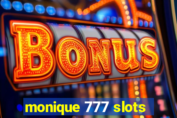 monique 777 slots