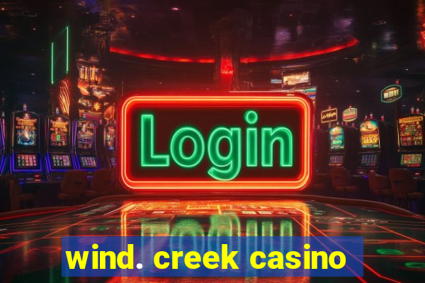 wind. creek casino