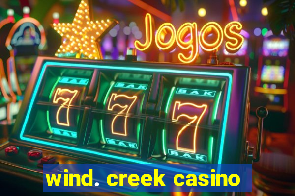 wind. creek casino