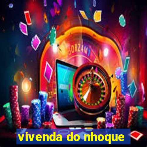 vivenda do nhoque