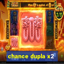 chance dupla x2