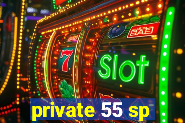 private 55 sp