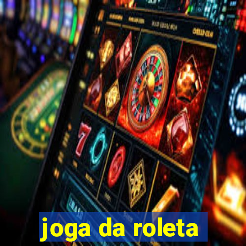 joga da roleta