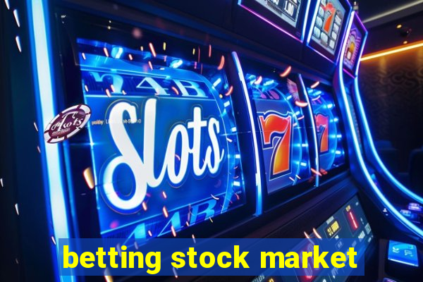 betting stock market