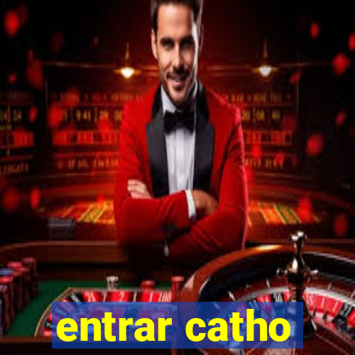 entrar catho