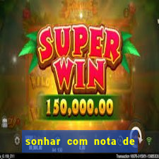 sonhar com nota de 5 reais jogo do bicho