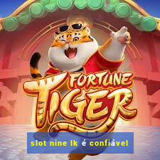 slot nine lk é confiável