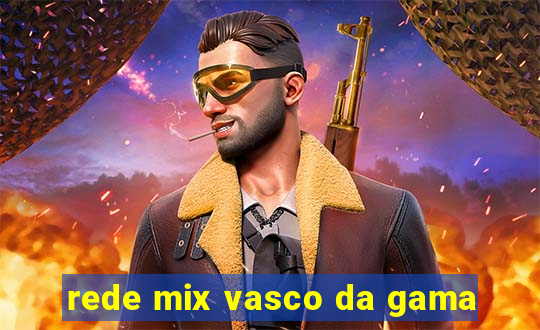 rede mix vasco da gama