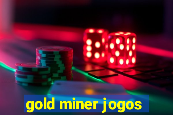 gold miner jogos