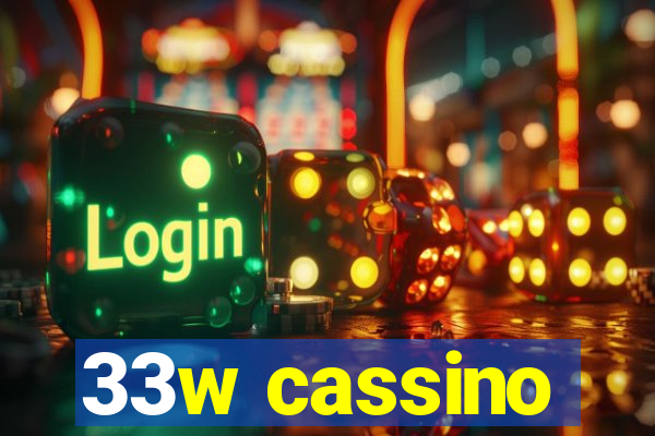 33w cassino