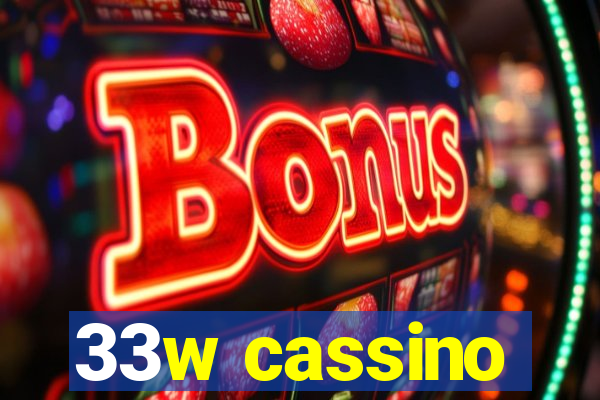 33w cassino