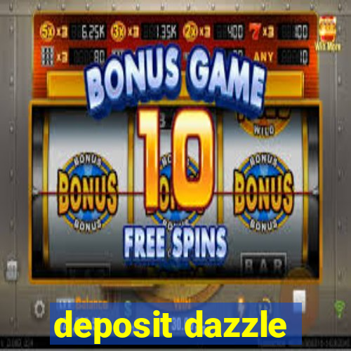 deposit dazzle