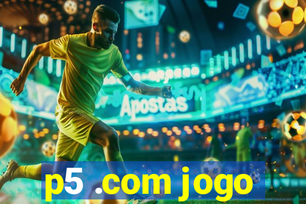 p5 .com jogo