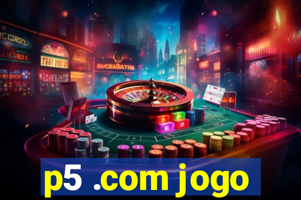 p5 .com jogo