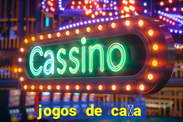 jogos de ca莽a niquel gratis