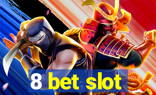 8 bet slot