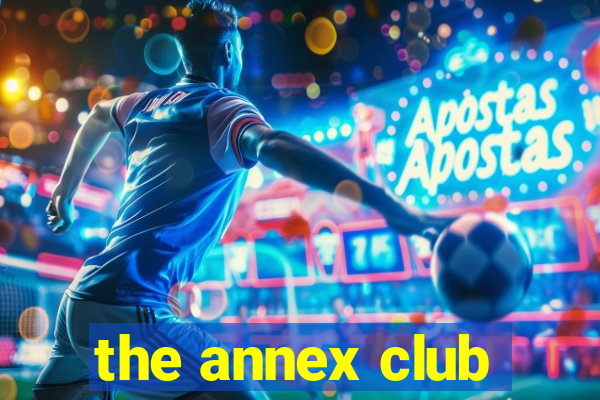 the annex club