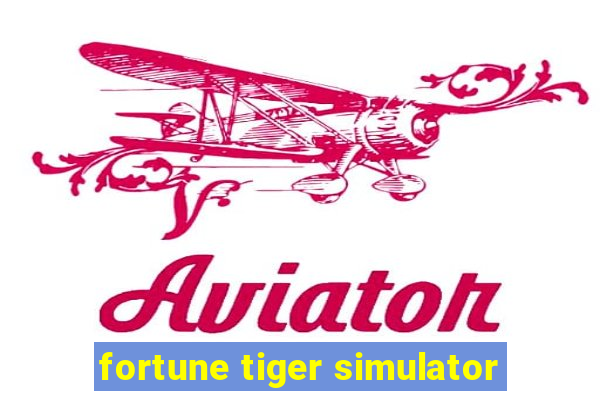 fortune tiger simulator