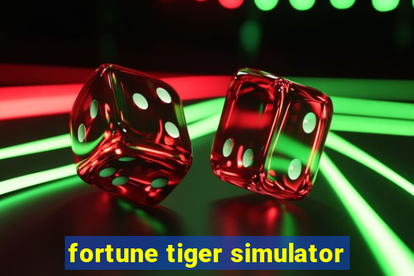 fortune tiger simulator